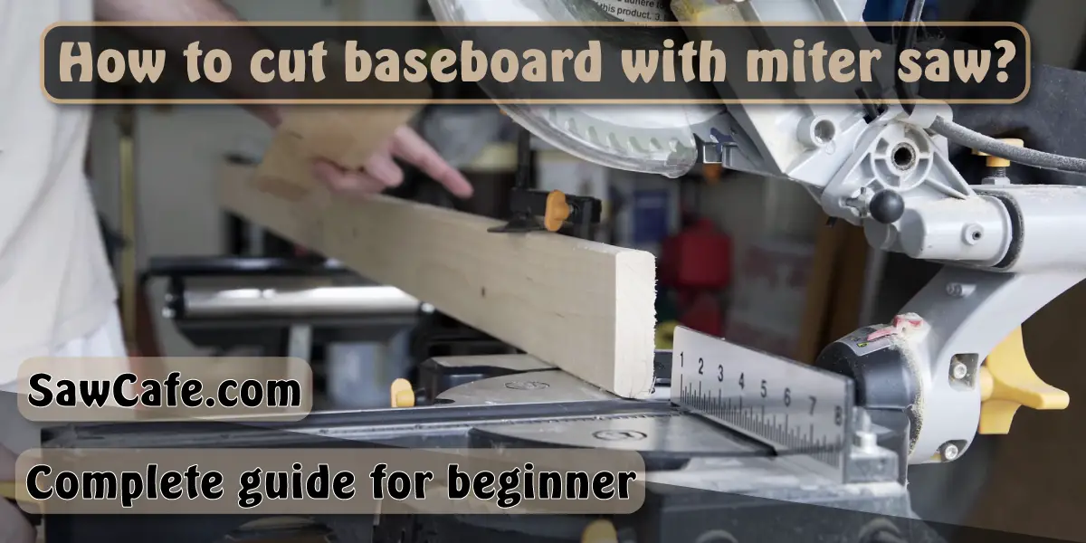How to cut tall baseboards with a miter saw