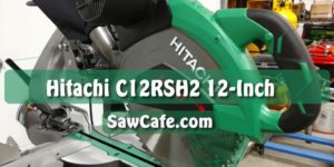 HITACHI C12RSH2 12-INCH SLIDING MITER SAW