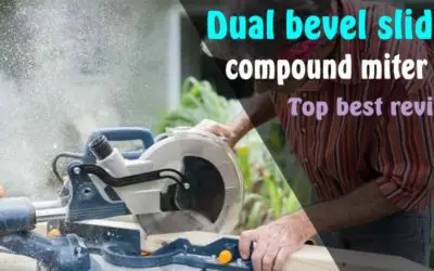Best Dual Bevel Sliding Compound Miter Saw Review