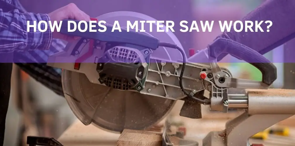 HOW DOES A MITER SAW WORK