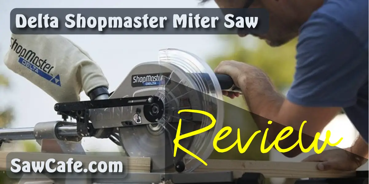 Delta Shopmaster Miter Saw Review