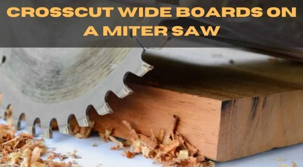 How to Cut Wide Boards with Miter Saw? SawCafe