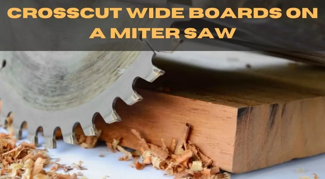 how to cross Cut wide Boards with a miter saw