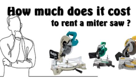 HOW MUCH DOES IT COST TO RENT A MITER SAW?