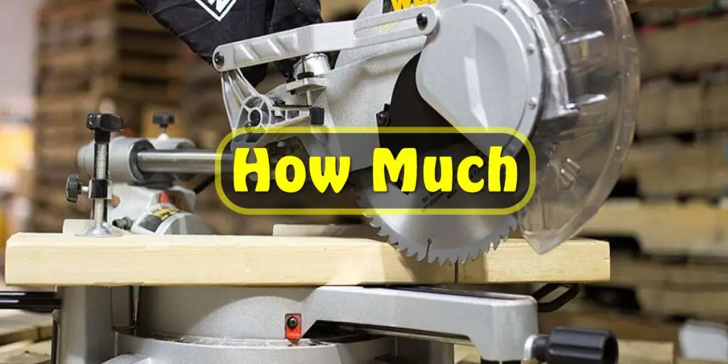 HOW MUCH IS A MITER SAW? – PRICE IDEA BEFORE BUY