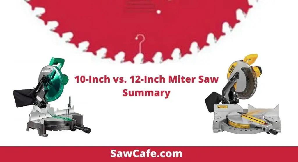 10-Inch vs. 12-Inch Miter Saw Summary