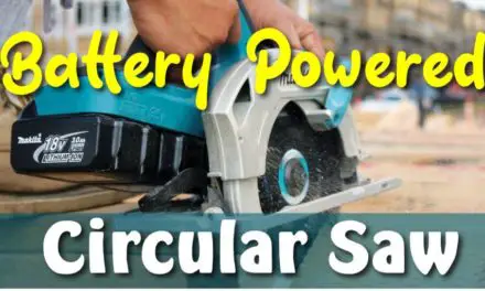 TOP 8 BEST BATTERY OPERATED CIRCULAR SAW REVIEW