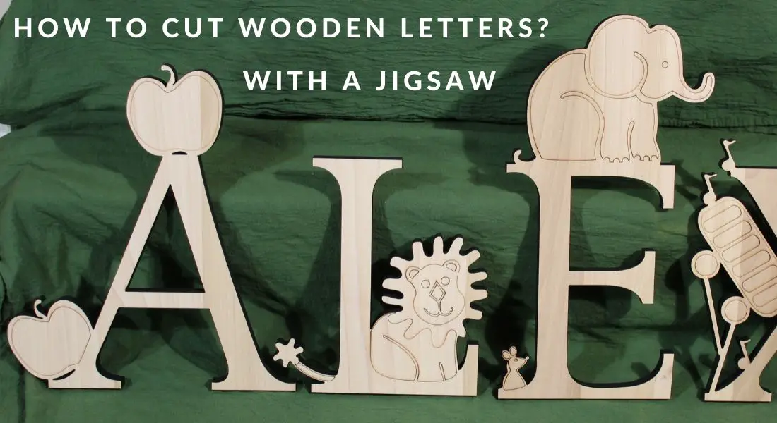 HOW TO CUT WOODEN LETTERS WITH A JIGSAW