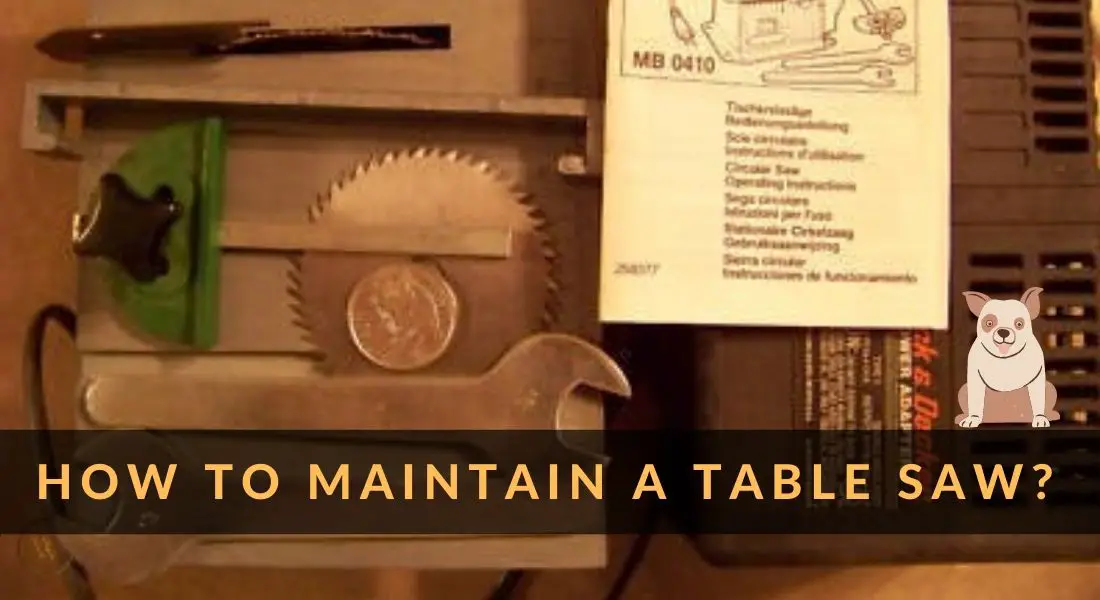 HOW TO MAINTAIN A TABLE SAW