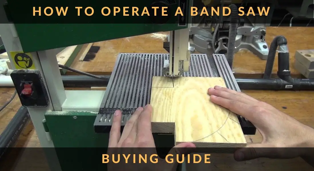 HOW TO OPERATE A BAND SAW