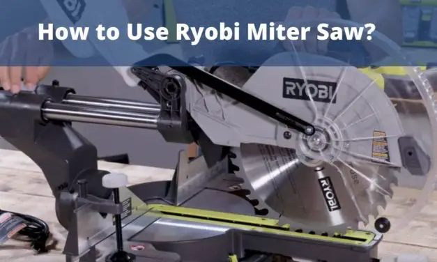 How to Use Ryobi Miter Saw – Beginners Guides