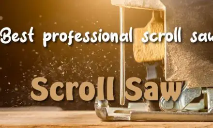 BEST PROFESSIONAL SCROLL SAW REVIEWS