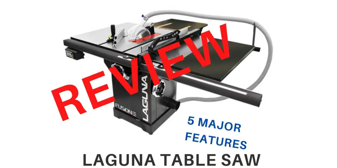 Laguna Table Saw Review – 5 Major Features