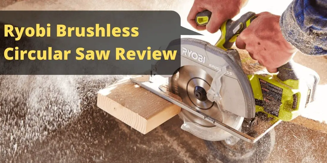 Best Ryobi Brushless Circular Saw Review