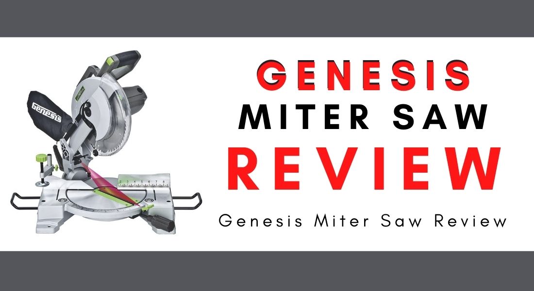 Genesis Miter Saw Review – Why Should You Buy?