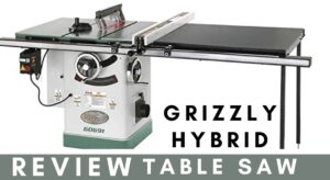 Grizzly Hybrid Table Saw