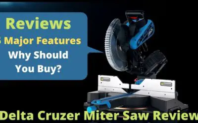 Delta Cruzer Miter Saw Review – Why Should You Buy?