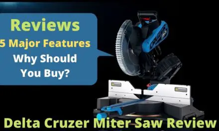 Delta Cruzer Miter Saw Review – Why Should You Buy?