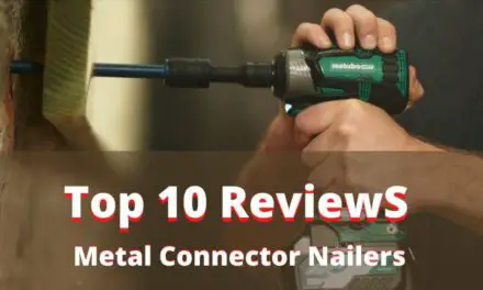 10 Best Metal Connector Nailer Reviews