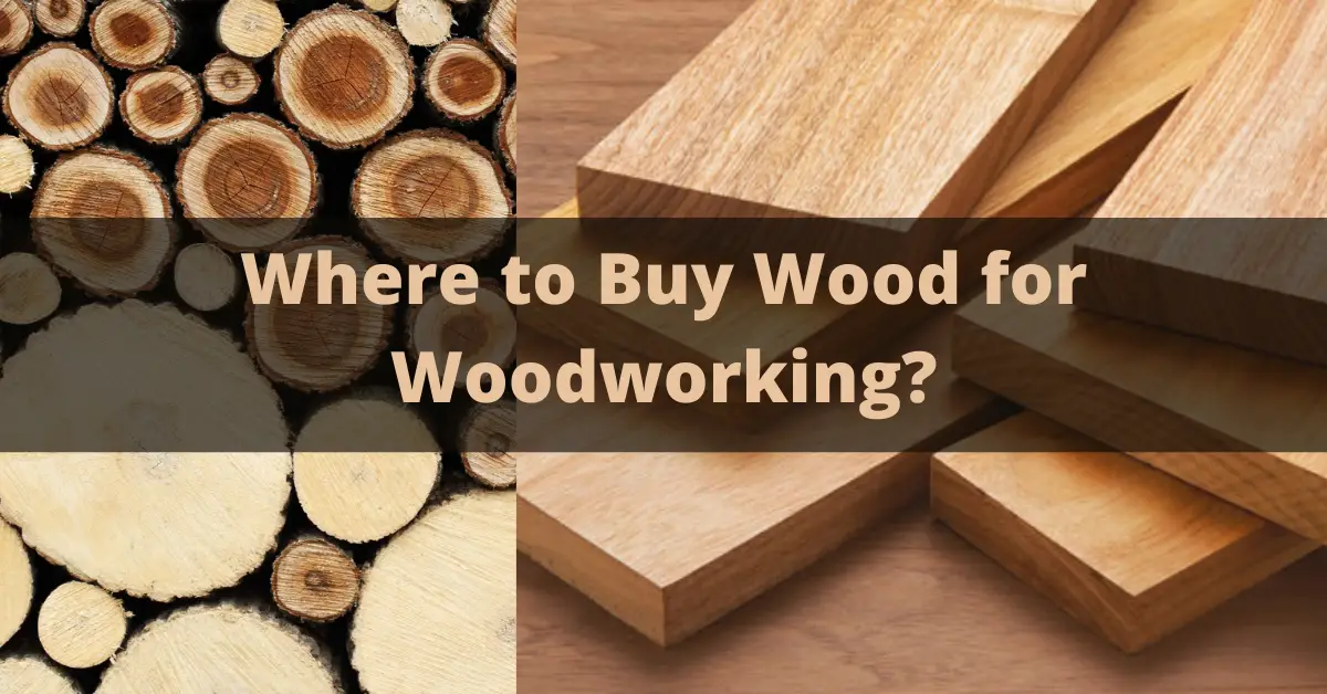 Where to Buy Wood for Woodworking?