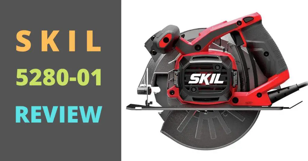 Skil Circular Saw Review: Skil 5280-01 Circular Saw Review