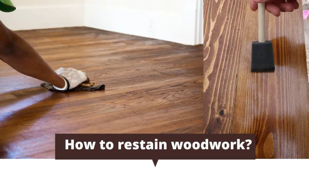 How to Restain Woodwork?