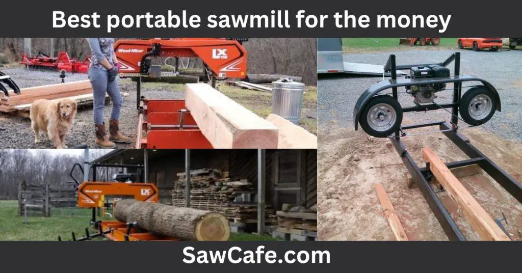 Best Portable Sawmill for the Money