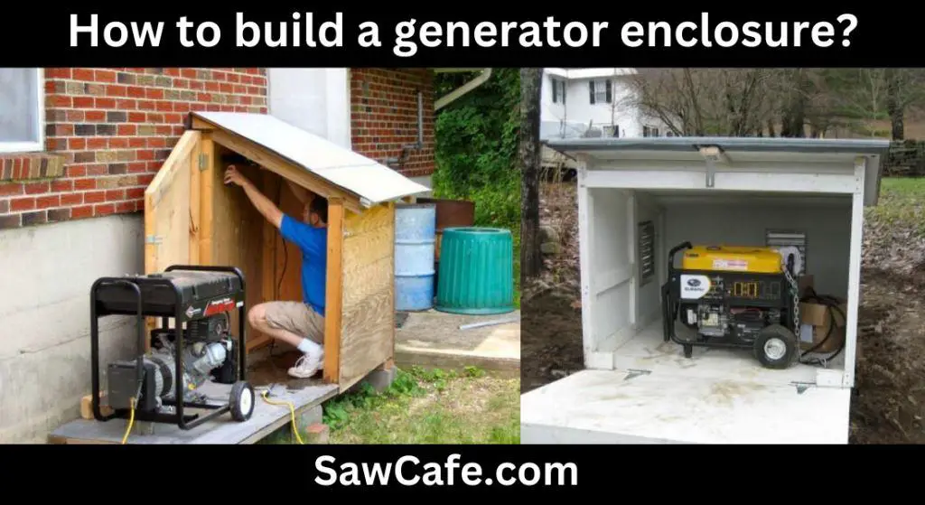 How to build a generator enclosure?