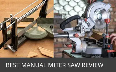 BEST MANUAL MITER SAW REVIEW