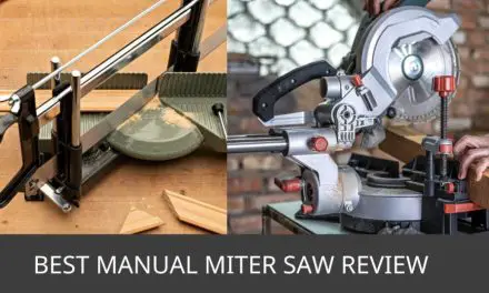BEST MANUAL MITER SAW REVIEW