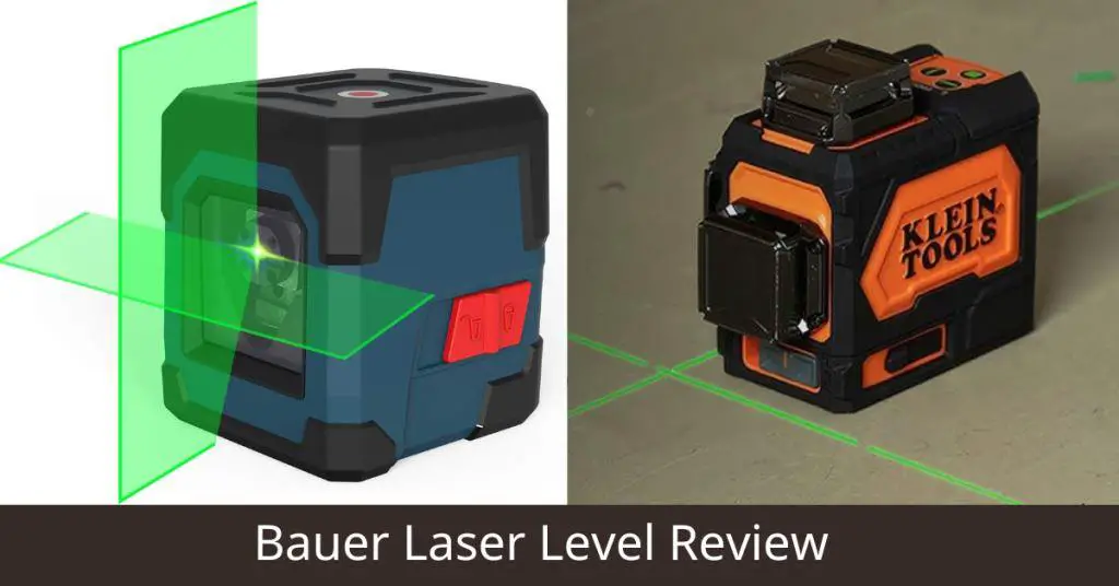 Bauer Laser Level Review : The Ultimate Guide