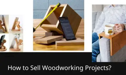 How to Sell Woodworking Projects? Boost Your Earnings Today!